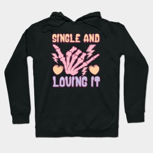 Single and Loving it Skull Love Sucks Anti Valentines Day Hoodie